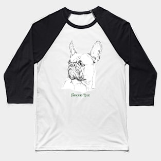 Frenchies Rule! Baseball T-Shirt